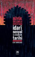 Büyük Selçuklu Devleti'nin İdari, Sosyal ve Ekonomik Tarihi
