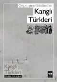 Geçmişten Günümüze Kanglı Türkleri