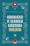 Osmanlıcılık ve İslamcılık Karşısında Türkçülük