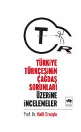 Türkiye Türkçesinin Çağdaş Sorunları Üzerine İncelemeler