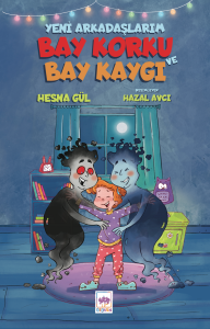 Yeni Arkadaşlarım Bay Korku ve Bay Kaygı