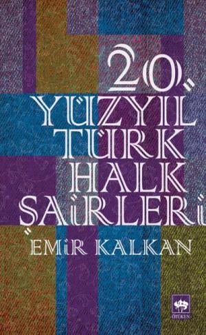 Ötüken Kitap | 20. Yüzyıl Türk Halk Şairleri Emir Kalkan