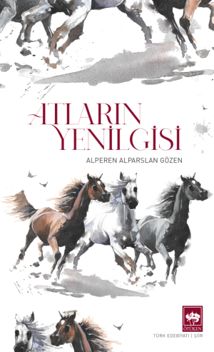 Ötüken Kitap | Atların Yenilgisi Alperen Alparslan Gözen