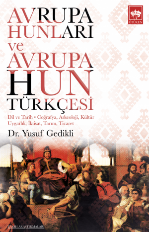 Ötüken Kitap | Avrupa Hunları ve Avrupa Hun Türkçesi Yusuf Gedikli