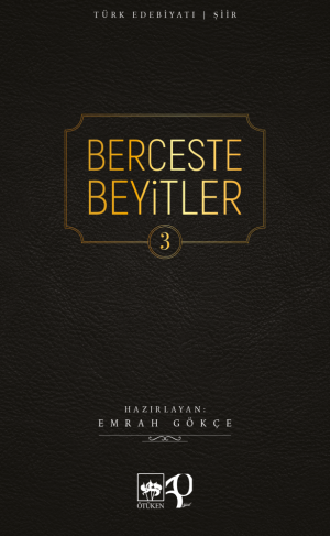 Ötüken Kitap | Berceste Beyitler 3 Emrah Gökçe