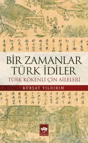 Ötüken Kitap | Bir Zamanlar Türk İdiler Kürşat Yıldırım