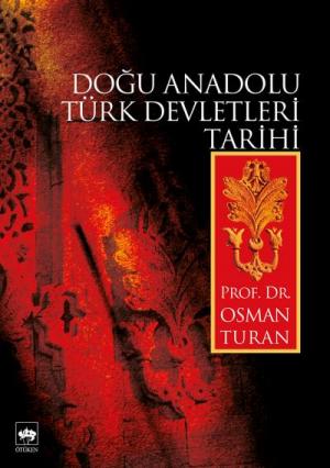 Ötüken Kitap | Doğu Anadolu Türk Devletleri Tarihi Osman Turan