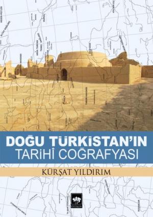 Ötüken Kitap | Doğu Türkistan'ın Tarihi Coğrafyası Kürşat Yıldırım