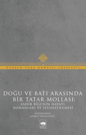 Ötüken Kitap | Doğu ve Batı Arasında Bir Tatar Mollası Muhammed Zâhir 
