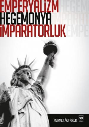Ötüken Kitap | Emperyalizm, Hegemonya, İmparatorluk Mehmet Akif Okur