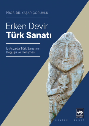 Ötüken Kitap | Erken Devir Türk Sanatı Yaşar Çoruhlu