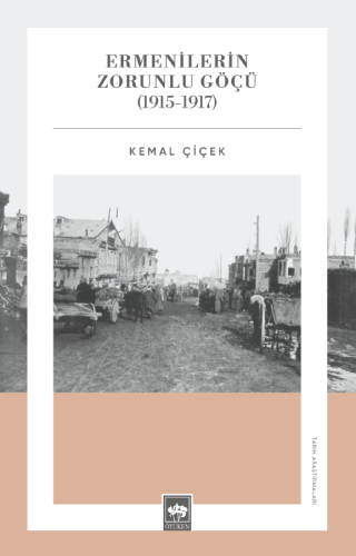 Ötüken Kitap | Ermenilerin Zorunlu Göçü Kemal Çiçek