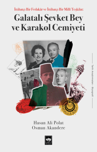 Ötüken Kitap | Galatalı Şevket Bey ve Karakol Cemiyeti Hasan Ali Polat