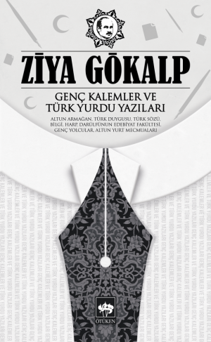 Ötüken Kitap | Genç Kalemler ve Türk Yurdu Yazıları Ziya Gökalp