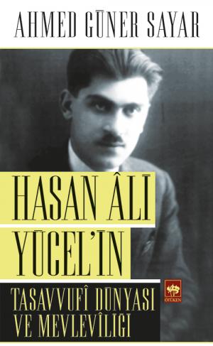 Ötüken Kitap | Hasan Ali Yücel'in Tasavvufi Dünyası ve Mevleviliği Ahm