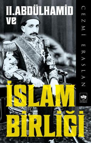 Ötüken Kitap | II. Abdülhamid ve İslam Birliği Cezmi Eraslan