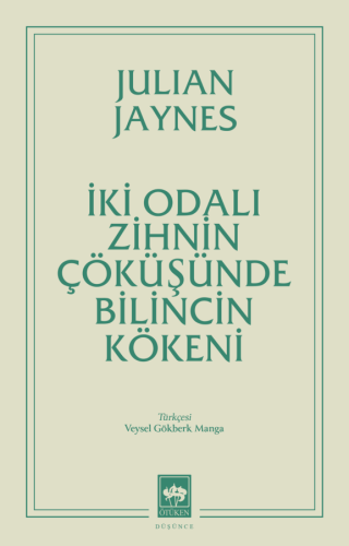 İki Odalı Zihnin Çöküşünde Bilincin Kökeni