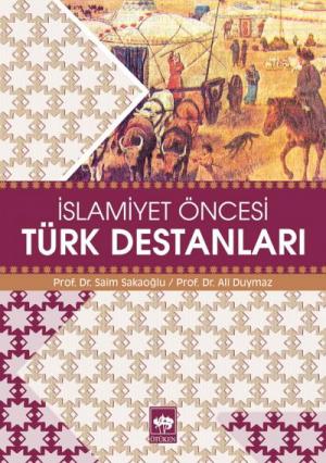Ötüken Kitap | İslamiyet Öncesi Türk Destanları Saim Sakaoğlu