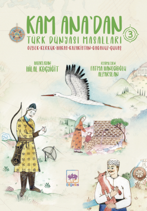 Ötüken Kitap | Kam Ana'dan Türk Dünyası Masalları 3 Hilal Koçyiğit