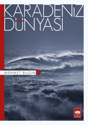 Ötüken Kitap | Karadeniz Dünyası Mehmet Bilgin