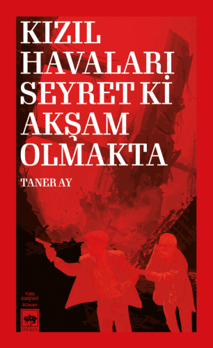 Ötüken Kitap | Kızıl Havaları Seyret Ki Akşam Olmakta Taner Ay