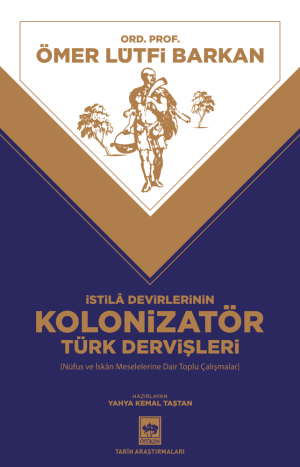 Ötüken Kitap | Kolonizatör Türk Dervişleri Ömer Lütfi Barkan