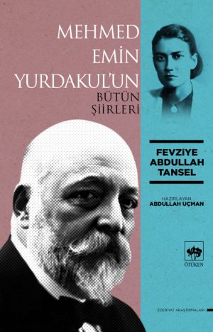 Ötüken Kitap | Mehmed Emin Yurdakul'un Bütün Şiirleri Fevziye Abdullah