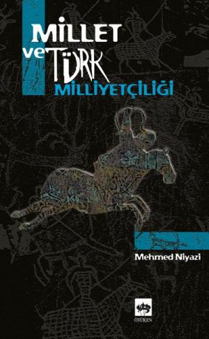 Ötüken Kitap | Millet ve Türk Milliyetçiliği Mehmed Niyazi
