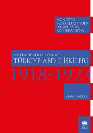 Milli Mücadele Dönemi Türkiye–Abd İlişkileri (1918-1923)