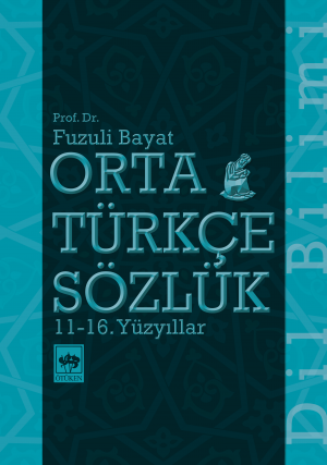 Ötüken Kitap | Orta Türkçe Sözlük Fuzuli Bayat