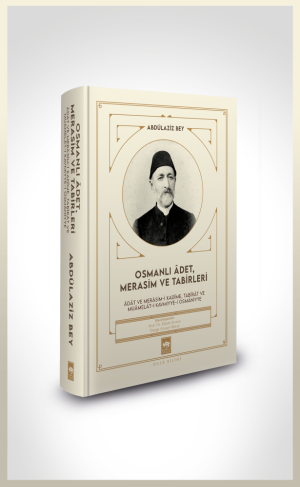Ötüken Kitap | Osmanlı Âdet, Merasim ve Tabirleri Abdülaziz Bey