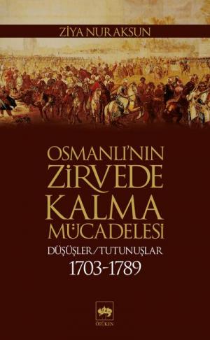 Ötüken Kitap | Osmanlı'nın Zirvede Kalma Mücadelesi Ziya Nur Aksun