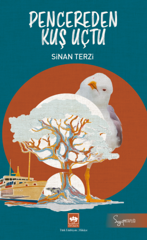 Ötüken Kitap | Pencereden Kuş uçtu Sinan Terzi