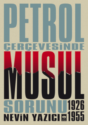 Petrol Çerçevesinde Musul Sorunu