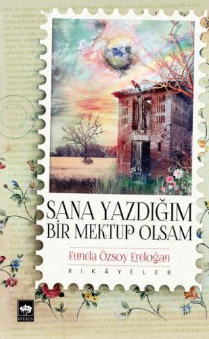 Ötüken Kitap | Sana Yazdığım Bir Mektup Olsam Funda Özsoy Erdoğan