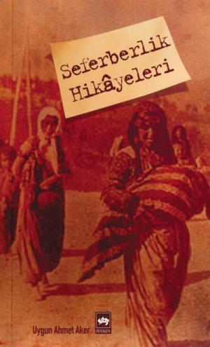Ötüken Kitap | Seferberlik Hikayeleri Uygun Ahmet Aker