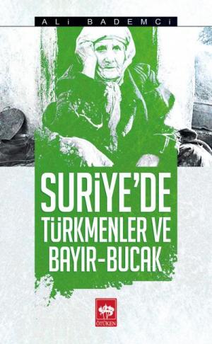 Ötüken Kitap | Suriye'de Türkmenler ve Bayır - Bucak Ali Bademci