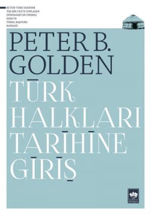 Ötüken Kitap | Türk Halkları Tarihine Giriş Peter B. Golden