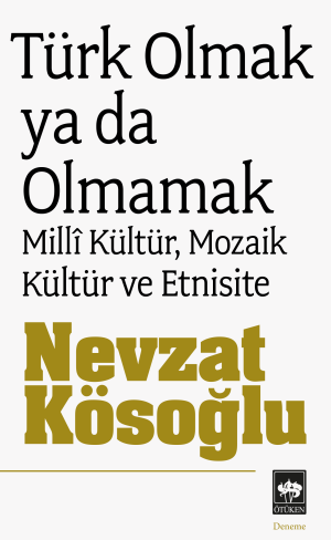 Ötüken Kitap | Türk Olmak ya da Olmamak Nevzat Kösoğlu