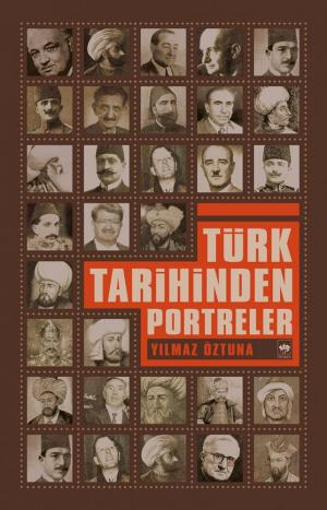 Ötüken Kitap | Türk Tarihinden Portreler Yılmaz Öztuna