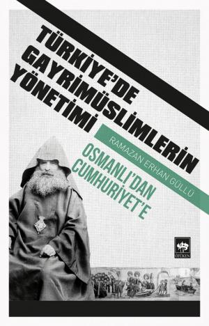 Ötüken Kitap | Türkiye'de Gayrimüslimlerin Yönetimi Ramazan Erhan Güll