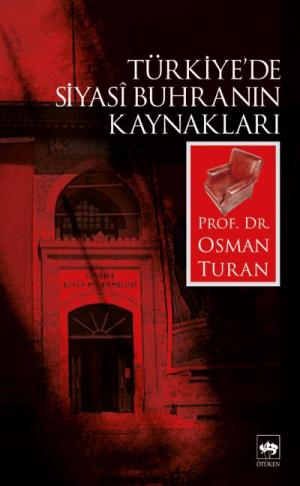 Ötüken Kitap | Türkiye'de Siyasi Buhranın Kaynakları Osman Turan