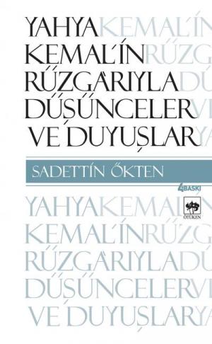 Ötüken Kitap | Yahya Kemal'in Rüzgarıyla Sadettin Ökten