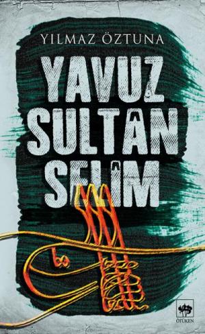 Ötüken Kitap | Yavuz Sultan Selim Yılmaz Öztuna