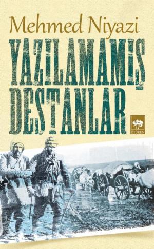 Ötüken Kitap | Yazılamamış Destanlar Mehmed Niyazi